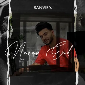 Never End by Ranvir RV