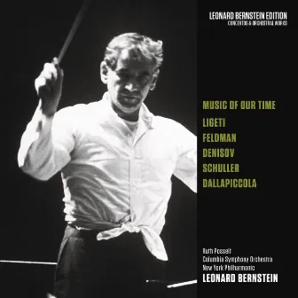 Music of Our Time: Ligeti - Feldman - Denisov - Schuller - Dallapiccola by Ruth Posselt