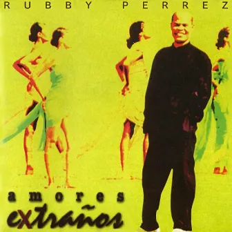 Amores Extraños by Rubby Pérez