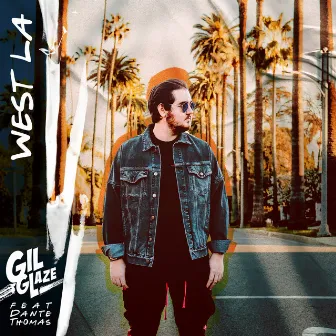 West LA (feat. Dante Thomas) by Gil Glaze