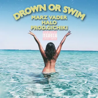 Drown or Swim (Remastered) by Marz Vader