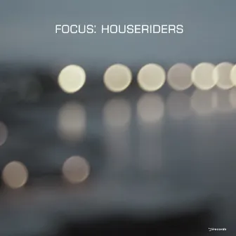 Focus: HouseRiders by HouseRiders