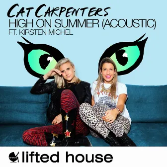 High On Summer (feat. Kirsten Michel) [Acoustic] by Cat Carpenters