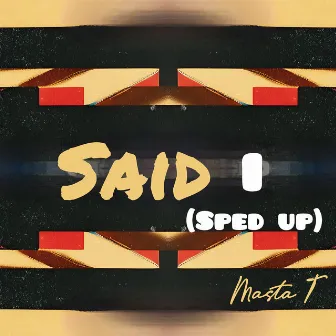 Said I (Sped Up) by Xelavate