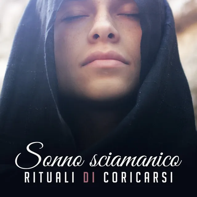 Sonno sciamanico – Rituali di coricarsi, Calmando i suoni del flauto, Rilassanti voci di notte, Fuoco scoppiettante spirituale