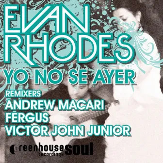 Yo No Se Ayer by Evan Rhodes