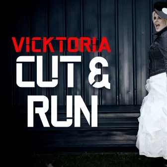 Cut & Run by Vicktoria