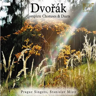 Dvorák: Complete Choruses & Duets by Prague Singers