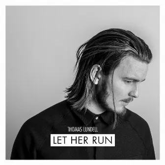 Let Her Run by Thomas Lundell