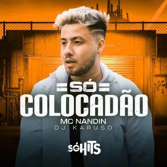 Só Colocadão by MC Nandin