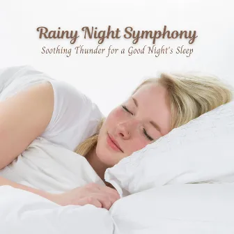 Rainy Night Symphony: Soothing Thunder for a Good Night's Sleep by 