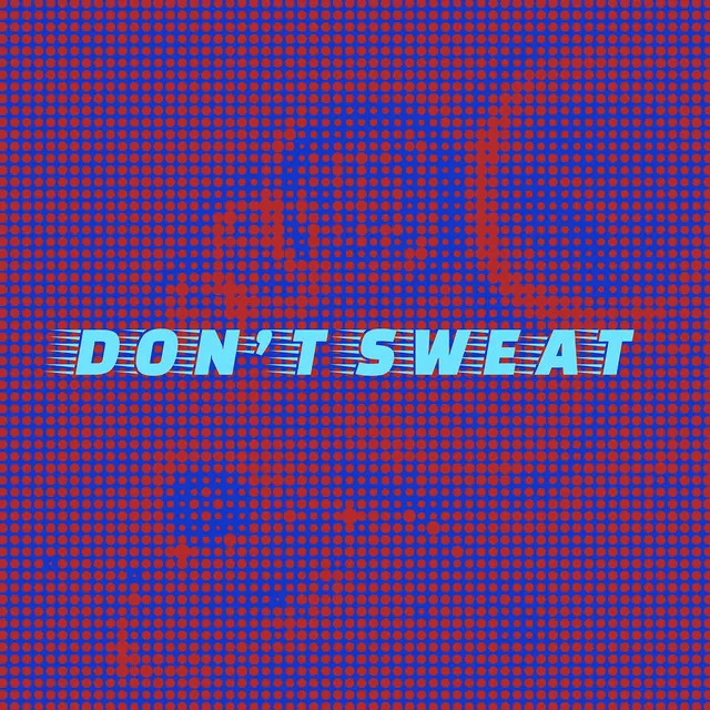 Don't Sweat