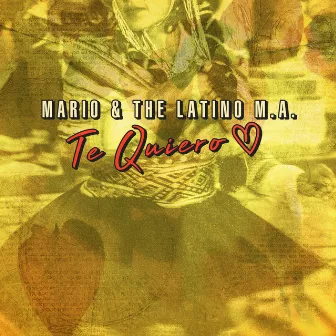 Te Quiero (I Want You) by Mario & The Latino M.A.