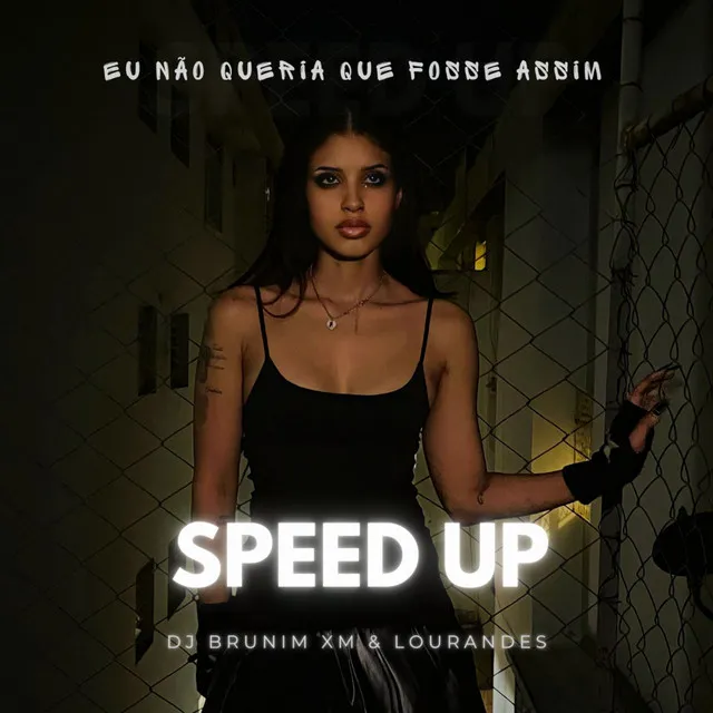 Eu Não Queria Que Fosse Assim (Speed Up)