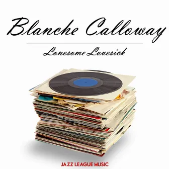 Lonesome Lovesick by Blanche Calloway