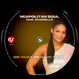 Do What We Have To Do by Neapolitan Soul