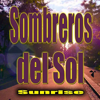 Sunrise by Sombreros del Sol