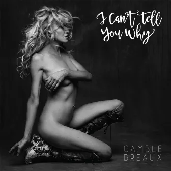 I Can't Tell You Why (feat. Troy Nababan, Leon Todorovich, Cameron Barrett & Ryan Rafferty) by Gamble