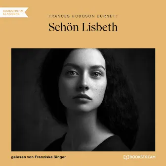 Schön Lisbeth (Ungekürzt) by Frances Hodgson Burnett