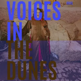 Voices In The Dunes by KNVL.