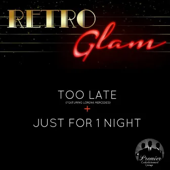 Too Late / Just for 1 Night (Remix) by Retro Glam