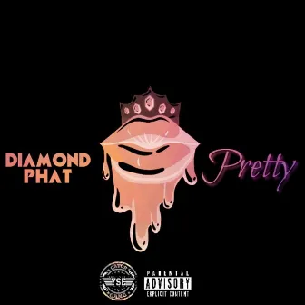 Pretty by Diamond Phat