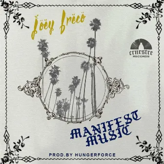 Manifest Music by Joey Freco