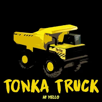 Tonka Truck by Hi Yello