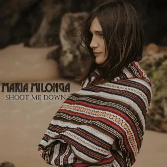 Shoot Me Down by María Milonga