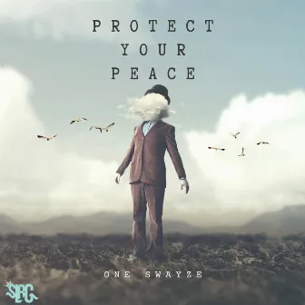 Protect Your Peace by One Swayze