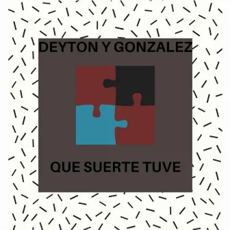 Que suerte tuve by Gonzalez