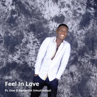 Feel in Love by Pc One G Dedartist Umutimbuzi