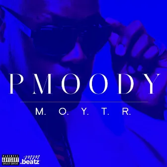 M.O.Y.T.R. by P.Moody