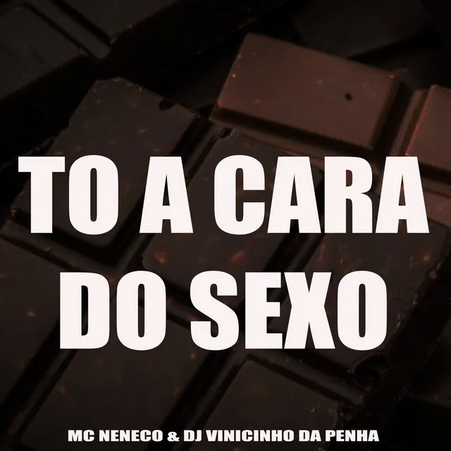 To a Cara do Sexo