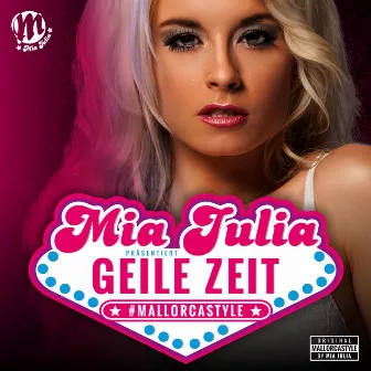 Geile Zeit by Mia Julia