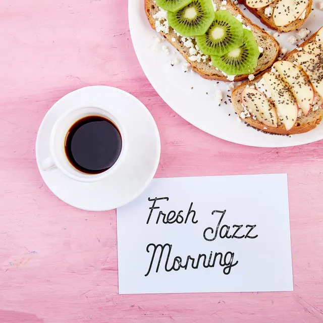 Fresh Jazz Morning – Atmospheric Jazz Music for Late Weekend Breakfast