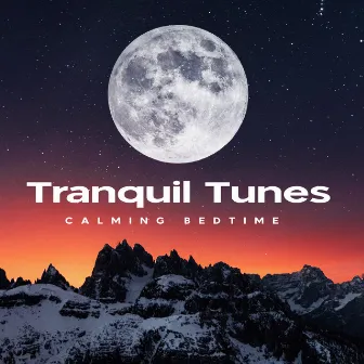 Tranquil Tunes by Calming Bedtime