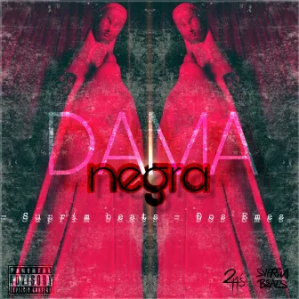 Dama Negra by Dos Emes