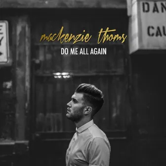 Do Me All Again by Mackenzie Thoms