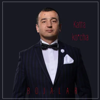 Katta Ko'cha by Bojalar