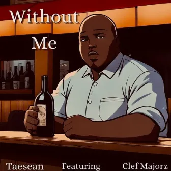 Without Me by Taesean