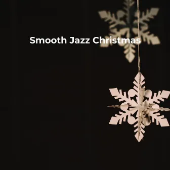 Smooth Jazz Christmas by Smooth Jazz Christmas