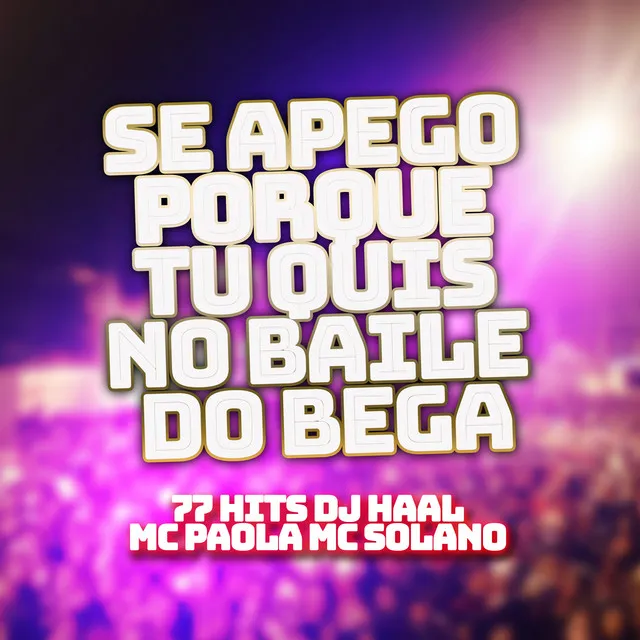 Se Apego Porque Tu Quis no Baile do Bega