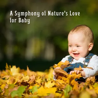 A Symphony of Nature's Love for Baby by Nursery Rhymes Baby TaTaTa