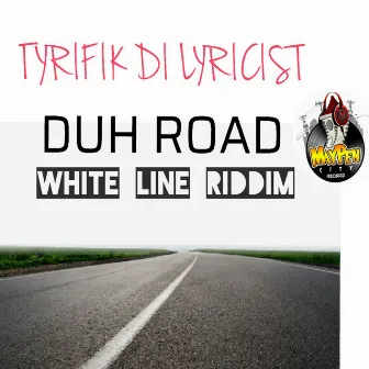 Duh Road by Tyrifik