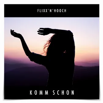 Komm Schon by Flixx'n'Hooch