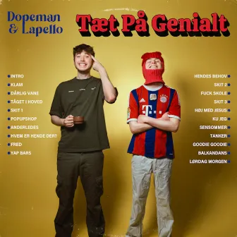 Tæt på genialt by Dopeman & Lapello