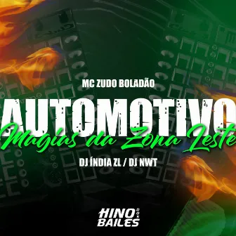 Automotivo - Magias da Zona Leste by DJ INDIA ZL