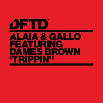 Trippin' (feat. Dames Brown) [Extended Mixes] by Alaia & Gallo