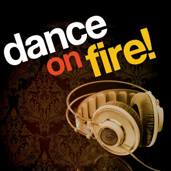 Dance On Fire! by DJ Storm Band